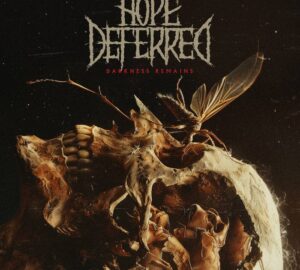 Hope Deferred – "Darkness Remains" – 2025