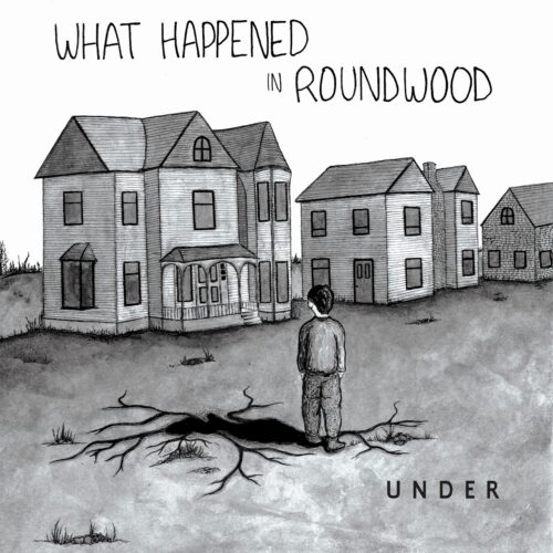 Under – What Happened In Roundwood Κριτική