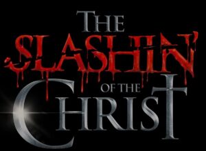 Slashin' Of The Christ