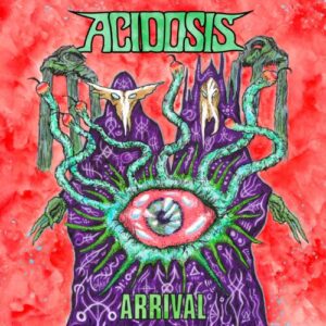 Acidosis – Arrival Κριτική| Metal Territory
