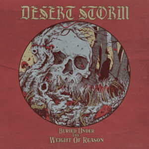 Desert Storm – Buried Under The Weight Of Reason Κριτική | Metal Territory