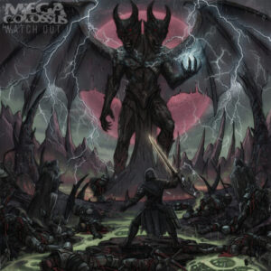 Mega Colossus – Watch Out!! Κριτική | Metal Territory