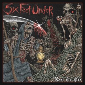 Κριτική Six Feet Under – Next to Die | Metal Territory