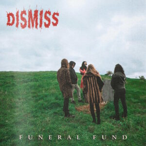 DISMISS – Νέο άλμπουμ “Funeral Fund”