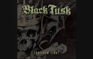 Οι Black Tusk κυκλοφορούν το νέο τους single "Far From Light"