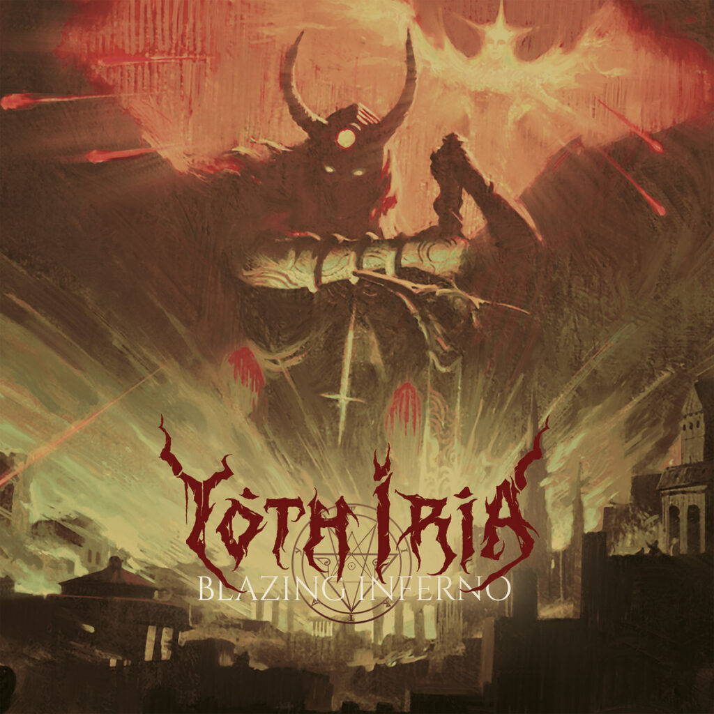 YOTH IRIA – Blazing Inferno | Metal Territory