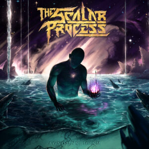 THE SCALAR PROCESS – Agnomysticism | Metal Territory