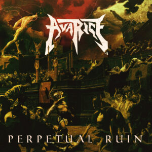 Avarice – Perpetual Ruin | Metal Territory