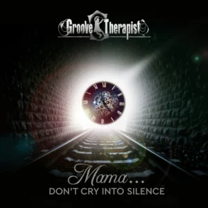 GROOVE THERAPIST – Mama... Don't Cry In Silence | Metal Territory
