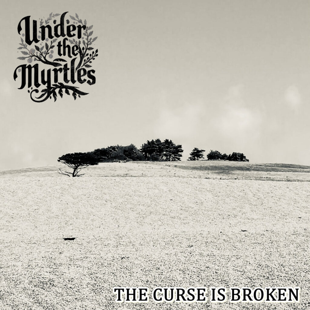 Under the Myrtles – The Curse Is Broken | Metal Territory