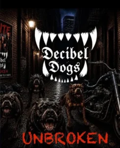 Decibel Dogs – “Unbroken” | Metal Territory