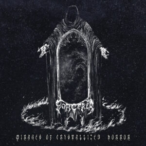 Sorcerer – Mirages of Crystallized Horror | Metal Territory