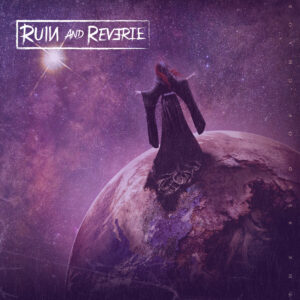 Ruin and Reverie – The Seed of Chaos | Metal Territory