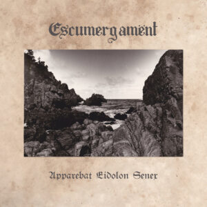 Escumergamënt – Apparebat Eidolon Senex | Metal Territory