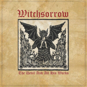 Witchsorrow – The Devil and All His Works | Metal Territory