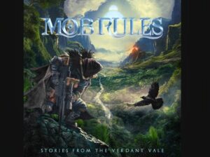 Mob Rules – Stories From The Verdant Vale: Η συνέχεια του «Rise Of The Ruler»