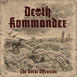 DEATH KOMMANDER – The Great Offensive | Metal Territory